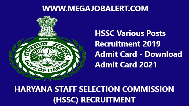 HSSC Various Posts Recruitment 2019 Admit Card – Download Admit Card 2021