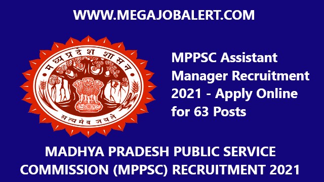 MPPSC Assistant Manager Recruitment 2021 –  New 63 Posts Apply Online