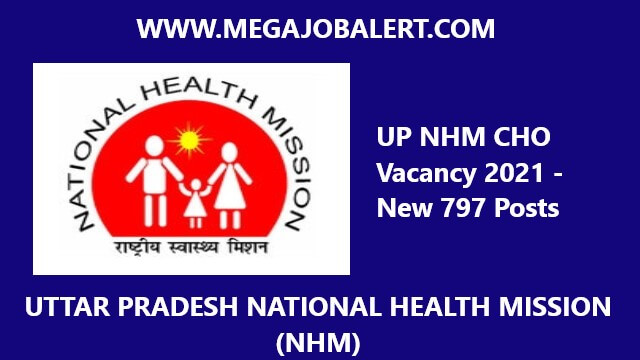 UP NHM CHO Vacancy 2021 – New 797 Posts Apply Online