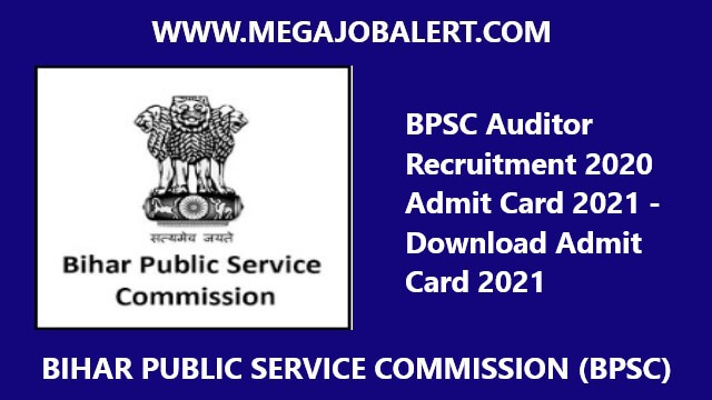 BPSC Auditor Recruitment 2020 Admit Card 2021 – Download Admit Card 2021