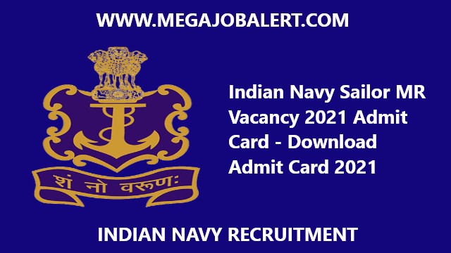 Indian Navy Sailor MR Vacancy 2021 Admit Card