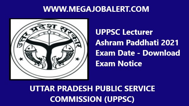 UPPSC Lecturer Ashram Paddhati 2021 Exam Date