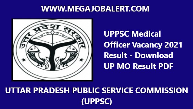 UPPSC Medical Officer Vacancy 2021 Result – Download UP MO Result PDF