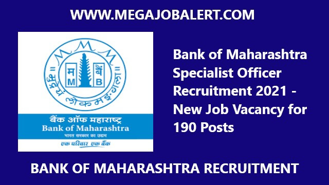 Bank of Maharashtra SO Vacancy 2021 – New Job Vacancy for 190 Posts