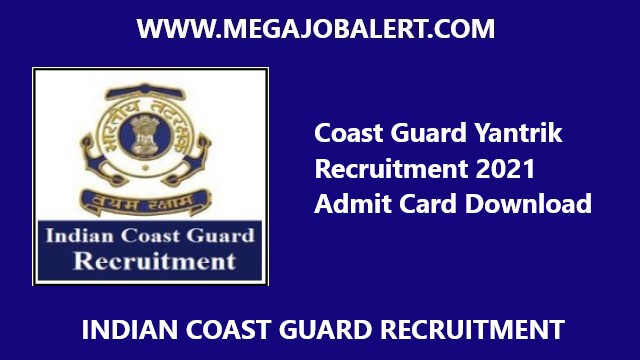 Coast Guard Yantrik Recruitment 2021 Admit Card Download