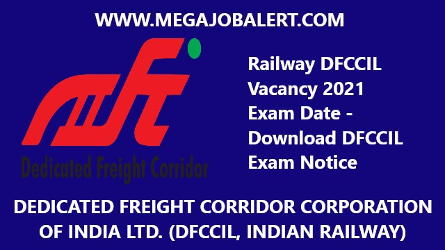 Railway DFCCIL Vacancy 2021 Exam Date
