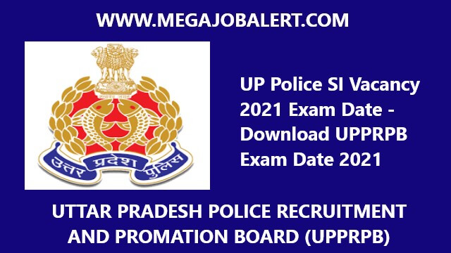 UP Police SI Vacancy 2021 Exam Date