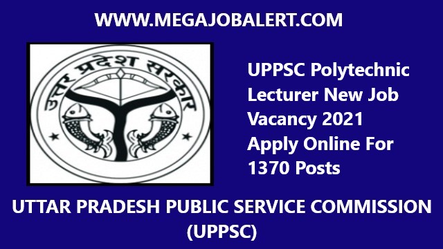 UPPSC Polytechnic Lecturer New Job Vacancy 2021