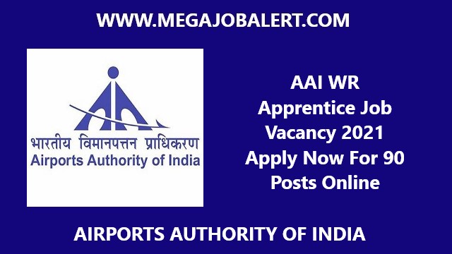 AAI WR Apprentice Job Vacancy 2021 Apply Now For 90 Posts Online