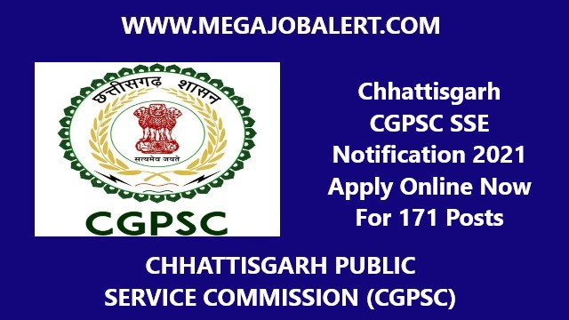 Chhattisgarh CGPSC SSE Notification 2021 Apply Online Now For 171 Posts