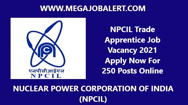 NPCIL Trade Apprentice Job Vacancy 2021