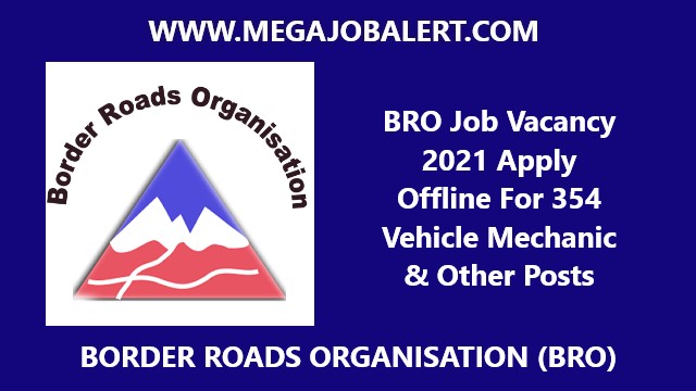 BRO Job Vacancy 2021 Apply Offline Now For 354 Vehicle Mechanic & Other Posts