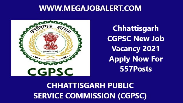 Chhattisgarh CGPSC New Job Vacancy 2021