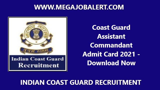 Coast Guard Assistant Commandant Admit Card 2021
