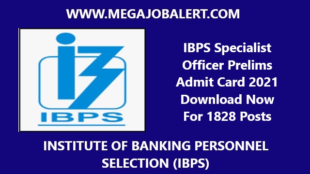 IBPS Specialist Officer Prelims Admit Card 2021