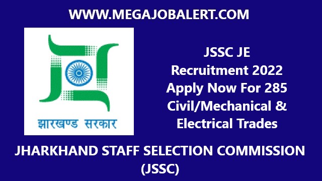 JSSC JE Recruitment 2022 Apply Now For 285 Civil/Mechanical &  Electrical Trades