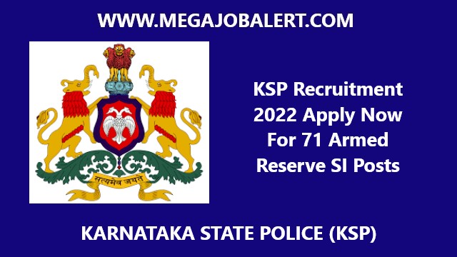 KSP Recruitment 2022 Apply Now For 71 Armed Reserve SI Posts