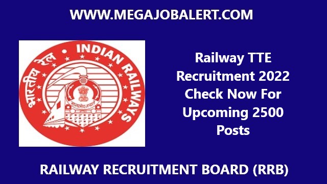 Railway TTE Recruitment 2022 Check Now For Upcoming 2500 Posts