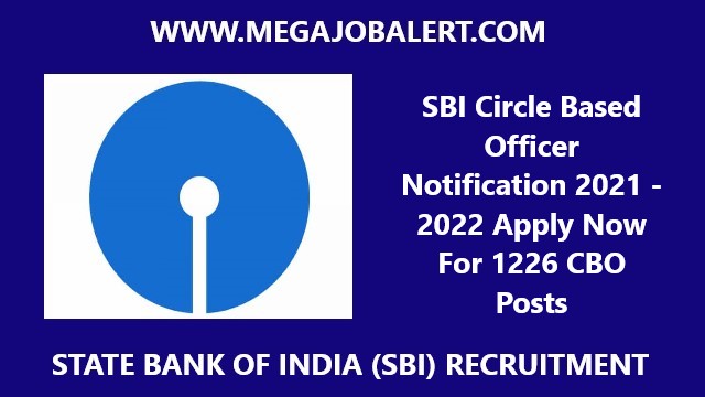 SBI Circle Based Officer Notification 2021 – 2022 Apply Now For 1226 CBO Posts