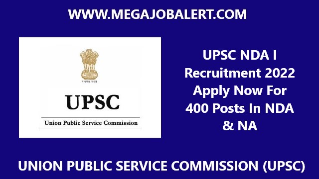 UPSC NDA I Recruitment 2022 Apply Now For 400 Posts In NDA & NA