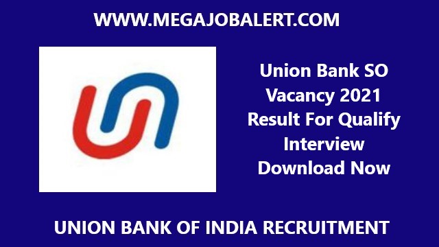 Union Bank SO Vacancy 2021 Result