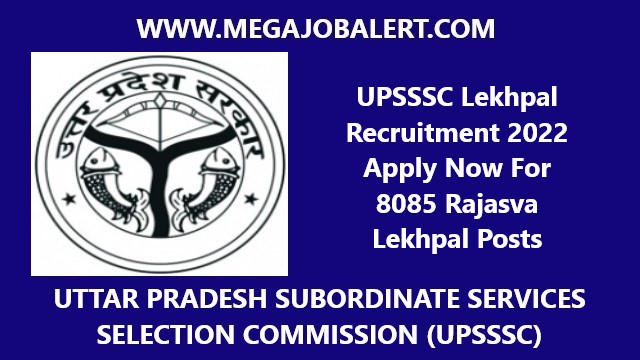 UPSSSC Lekhpal Recruitment 2022 Apply Now For 8085 Rajasva Lekhpal Posts