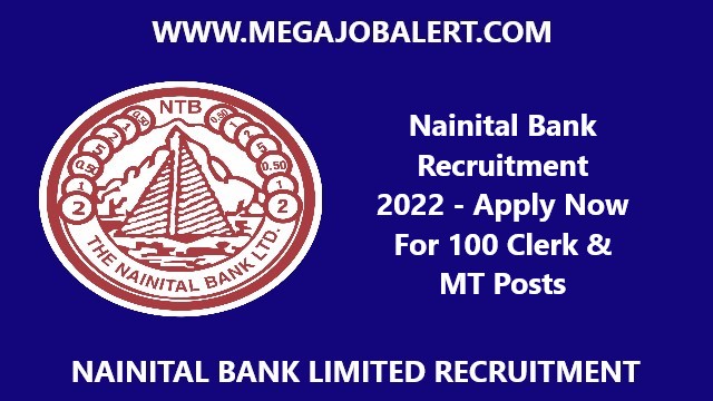 Nainital Bank Recruitment 2022 – Apply Now For 100 Clerks & MTs Posts