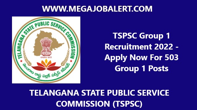 TSPSC Group 1 Recruitment 2022 – Apply Now For 503 Group 1 Posts