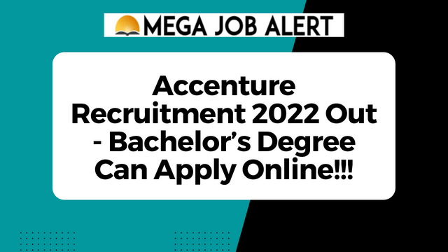 Accenture Recruitment 2022 Out – Bachelor’s Degree Can Apply Online!!!
