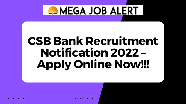 CSB Bank Recruitment Notification 2022 – Apply Online Now!!!
