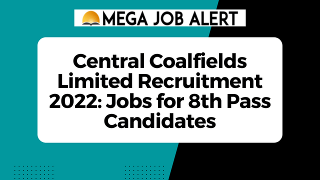 Central Coalfields Limited Recruitment 2022: Jobs for 8th Pass Candidates