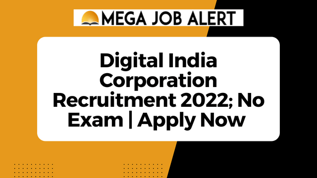 Digital India Corporation Recruitment 2022; No Exam | Apply Now