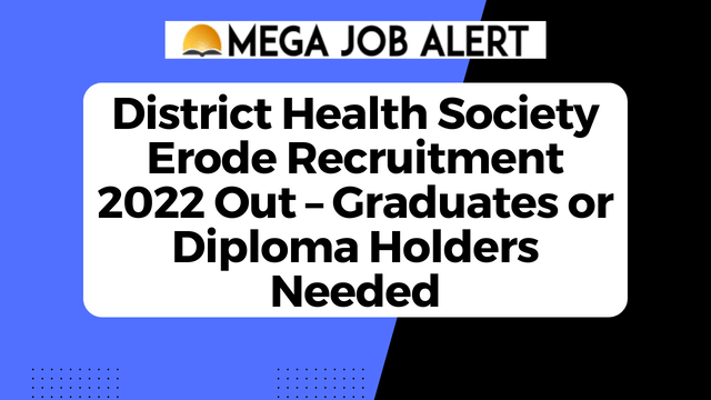 District Health Society Erode Recruitment 2022 Out – Apply Now