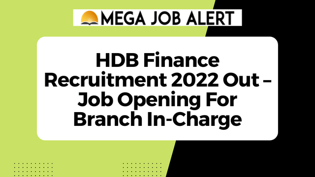 HDB Finance Recruitment 2022 Out – Job Opening For Branch In-Charge