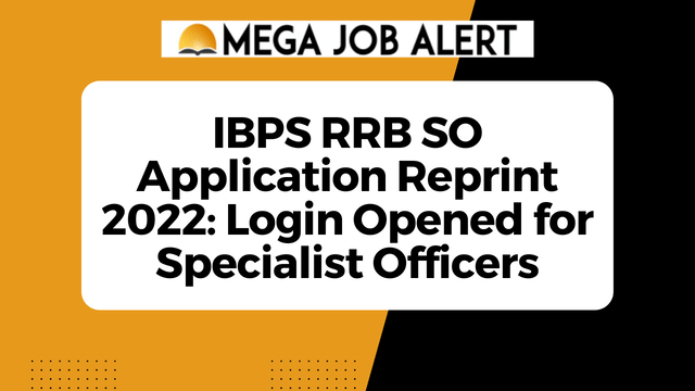 IBPS RRB SO Application Reprint 2022: Login Opened for Specialist Officers