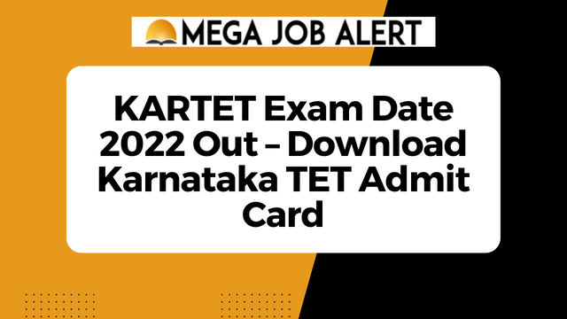 KARTET Exam Date 2022 Out – Download Karnataka TET Admit Card