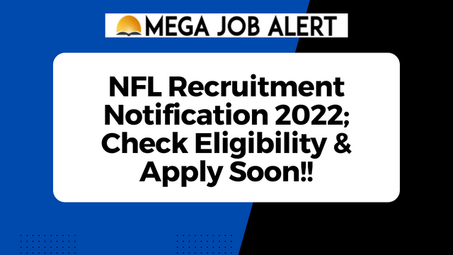 NFL Recruitment Notification 2022; Check Eligibility & Apply Soon!!