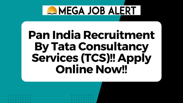Pan India Recruitment By Tata Consultancy Services (TCS)!! Apply Online Now!!