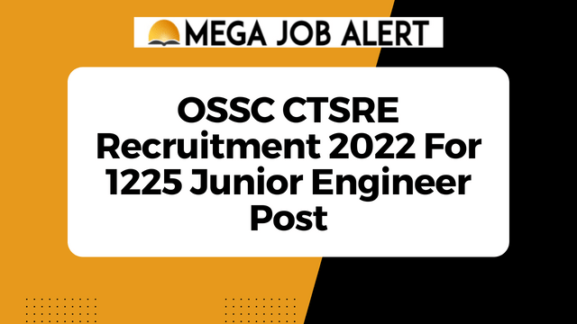 OSSC CTSRE Recruitment 2022 For 1225 Junior Engineer Post: Check Salary, Eligibility And How To Apply