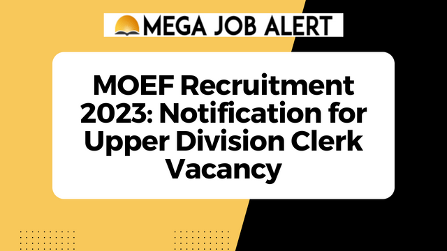 MOEF Recruitment 2023: Notification for Upper Division Clerk Vacancy